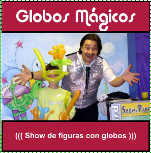 Globos Mgicos ((( Show de figuras con globos )))