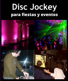 DISC JOCKEY PARA Fiestas adultos Y EVENTOS - DEE JAY PARA CUMPLEAOS
